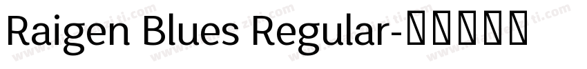 Raigen Blues Regular字体转换